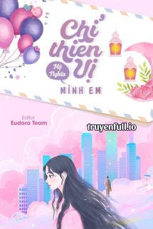 Chỉ Thiên Vị Mình Em