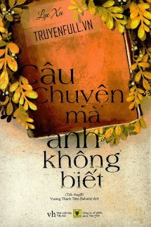 Câu Chuyện Mà Anh Không Biết