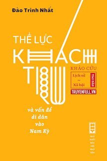 Thế Lực Khách Trú Và Vấn Đề Di Dân Vào Nam Kỳ