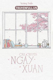 Câu Chuyện Ngày Xuân