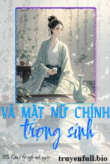 Vả Mặt Nữ Chính Trọng Sinh