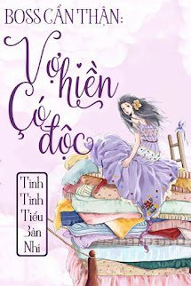 Boss Cẩn Thận, Vợ Hiền Có Độc